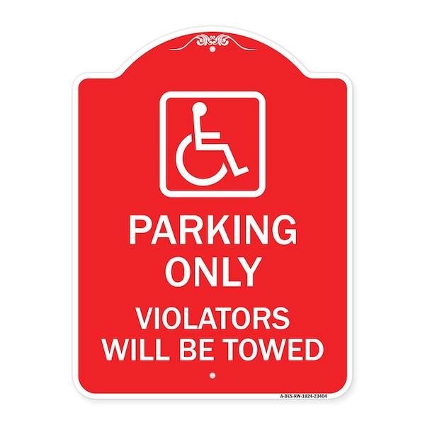 Parking Violators Will Towed Handicapped, Red & White Aluminum Sign, 18" x 24", RW-1824-23404